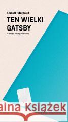 Ten wielki Gatsby Francis Scott Fitzgerald 9788367948319 Officyna - książka