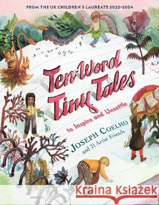 Ten-Word Tiny Tales: To Inspire and Unsettle Joseph Coelho Various 9781536231359 Candlewick Press (MA) - książka