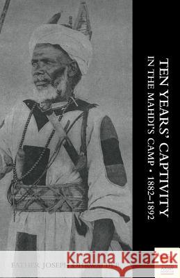 Ten Years' Captivity in the Mahdi's Camp 1882-1892 Colonel Sir Francis Wingate 9781845747435 Naval & Military Press - książka