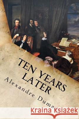 Ten Years Later Alexandre Dumas 9781539319252 Createspace Independent Publishing Platform - książka