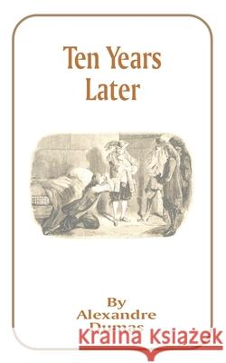 Ten Years Later Alexandre Dumas 9781589632257 Fredonia Books (NL) - książka