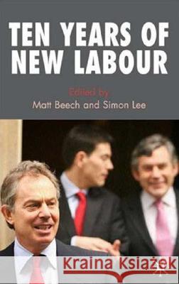 Ten Years of New Labour Matt Beech Simon Lee 9780230574427 Palgrave MacMillan - książka