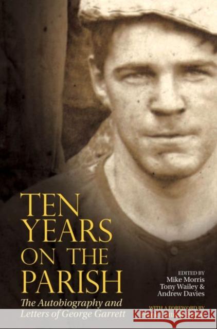 Ten Years on the Parish: The Autobiography and Letters of George Garrett Davies, Andrew 9781786940759 Liverpool English Texts and Studies - książka