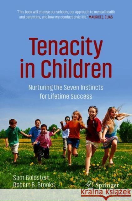 Tenacity in Children: Nurturing the Seven Instincts for Lifetime Success Sam Goldstein Robert B. Brooks 9783030650889 Springer - książka