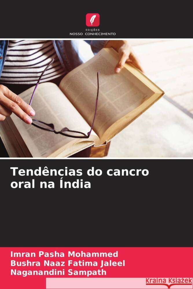Tend?ncias do cancro oral na ?ndia Imran Pasha Mohammed Bushra Naaz Fatim Naganandini Sampath 9786208210281 Edicoes Nosso Conhecimento - książka