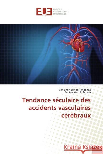 Tendance séculaire des accidents vasculaires cérébraux Longo - Mbenza, Benjamin; Kintoki Mbala, Fabien 9786202271493 Éditions universitaires européennes - książka