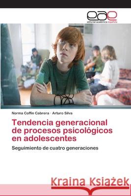 Tendencia generacional de procesos psicológicos en adolescentes Coffin Cabrera, Norma 9783659058912 Editorial Academica Espanola - książka