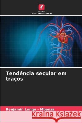 Tendencia secular em tracos Benjamin Longo - Mbenza   9786205768426 Edicoes Nosso Conhecimento - książka