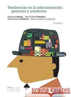 Tendencias en la administraci?n Tomo II Mar?a Lorena Guti?rrez Ana Cristina Gonz?lez Francisco Azuer 9789586958127 Universidad de Los Andes - książka
