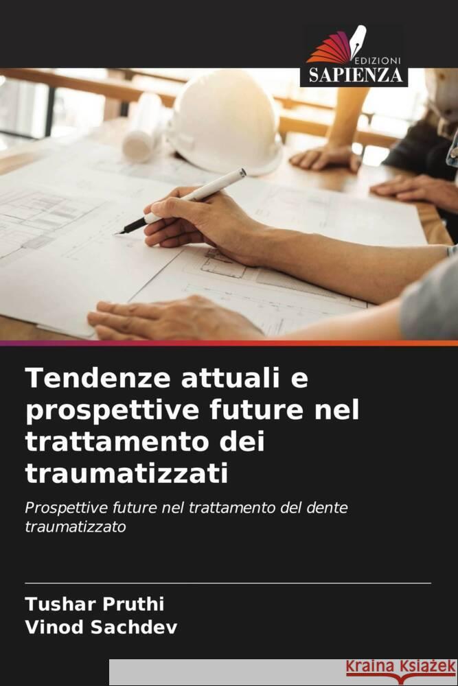 Tendenze attuali e prospettive future nel trattamento dei traumatizzati Pruthi, Tushar, Sachdev, Vinod 9786204903279 Edizioni Sapienza - książka