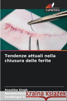 Tendenze attuali nella chiusura delle ferite Singh, Anushka, D., Nandakishore, Agrawal, Saubhagya S. 9786208465100 Edizioni Sapienza - książka