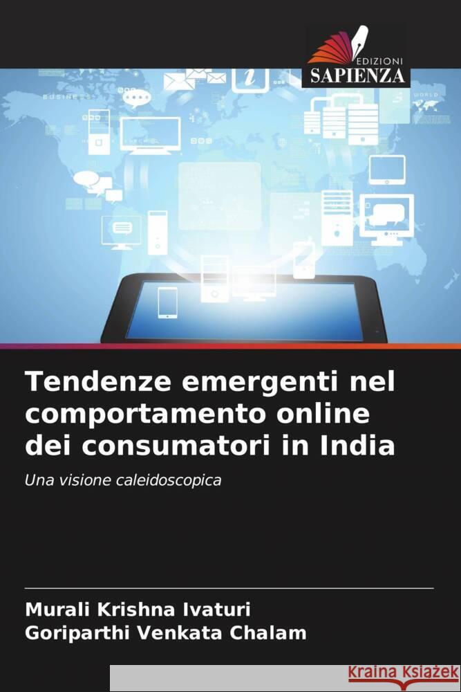 Tendenze emergenti nel comportamento online dei consumatori in India Ivaturi, Murali Krishna, Chalam, Goriparthi Venkata 9786206565123 Edizioni Sapienza - książka