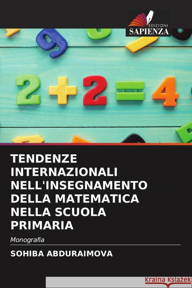 TENDENZE INTERNAZIONALI NELL'INSEGNAMENTO DELLA MATEMATICA NELLA SCUOLA PRIMARIA ABDURAIMOVA, SOHIBA 9783330970953 Edizioni Sapienza - książka