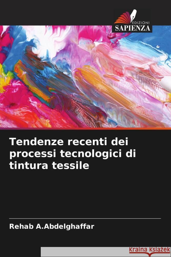 Tendenze recenti dei processi tecnologici di tintura tessile Rehab A 9786207272891 Edizioni Sapienza - książka