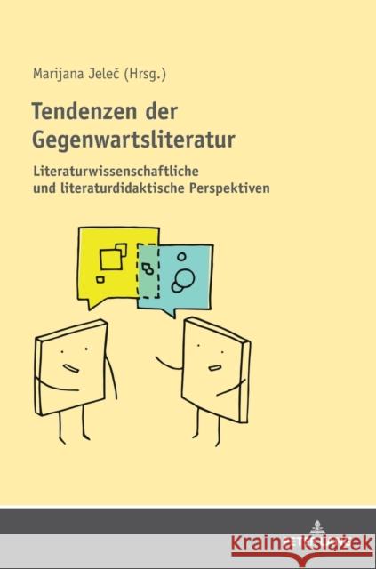 Tendenzen Der Gegenwartsliteratur: Literaturwissenschaftliche Und Literaturdidaktische Perspektiven Jeleč, Marijana 9783631796627 Peter Lang Gmbh, Internationaler Verlag Der W - książka