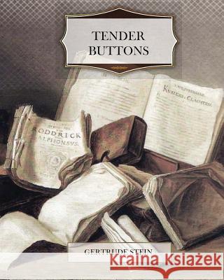 Tender Buttons Gertrude Stein 9781466234307 Createspace - książka