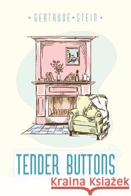 Tender Buttons Gertrude Stein 9781512382143 Createspace - książka