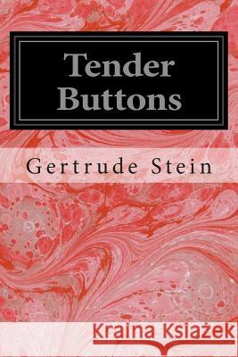 Tender Buttons: Objects Food Rooms Gertrude Stein 9781497407930 Createspace - książka