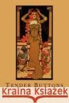 Tender Buttons: Objects, Food, Rooms Gertrude Stein 9781614271772 Martino Fine Books
