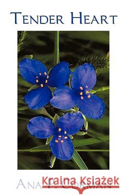 Tender Heart Ana P. Corman 9781587218781 Authorhouse - książka
