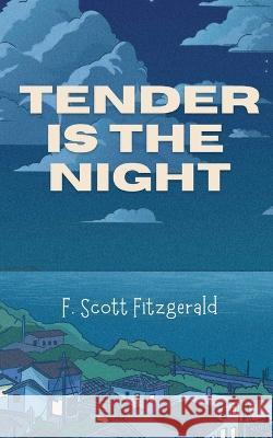 Tender Is the Night F. Scott Fitzgerald 9788196091064 Avarang Books - książka