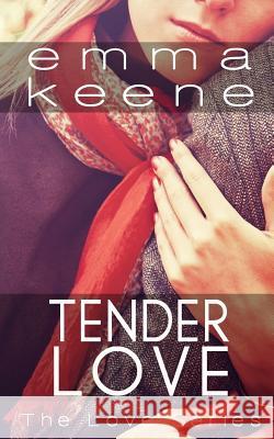 Tender Love Emma Keene 9781981806492 Createspace Independent Publishing Platform - książka