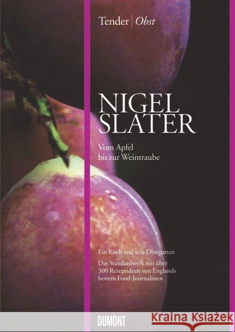 Tender Obst : Vom Apfel bis zur Weintraube Slater, Nigel 9783832194505 DuMont Buchverlag - książka