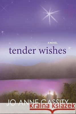 Tender Wishes Jo Anne Cassity 9781483964331 Createspace - książka