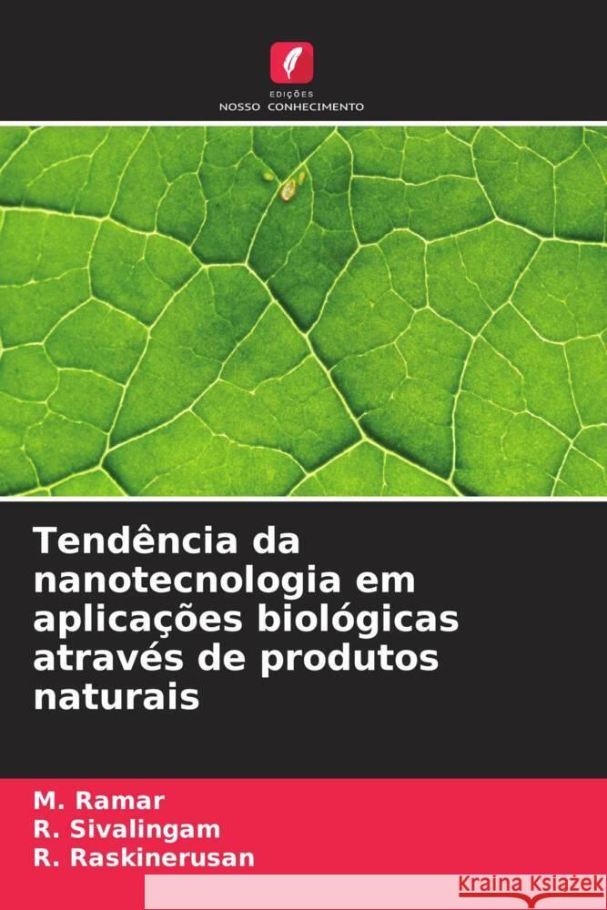 Tendência da nanotecnologia em aplicações biológicas através de produtos naturais Ramar, M., Sivalingam, R., Raskinerusan, R. 9786208388508 Edições Nosso Conhecimento - książka