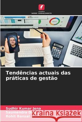 Tend?ncias actuais das pr?ticas de gest?o Sudhir Kumar Jena Saumendra Das Rohit Bansal 9786207611355 Edicoes Nosso Conhecimento - książka