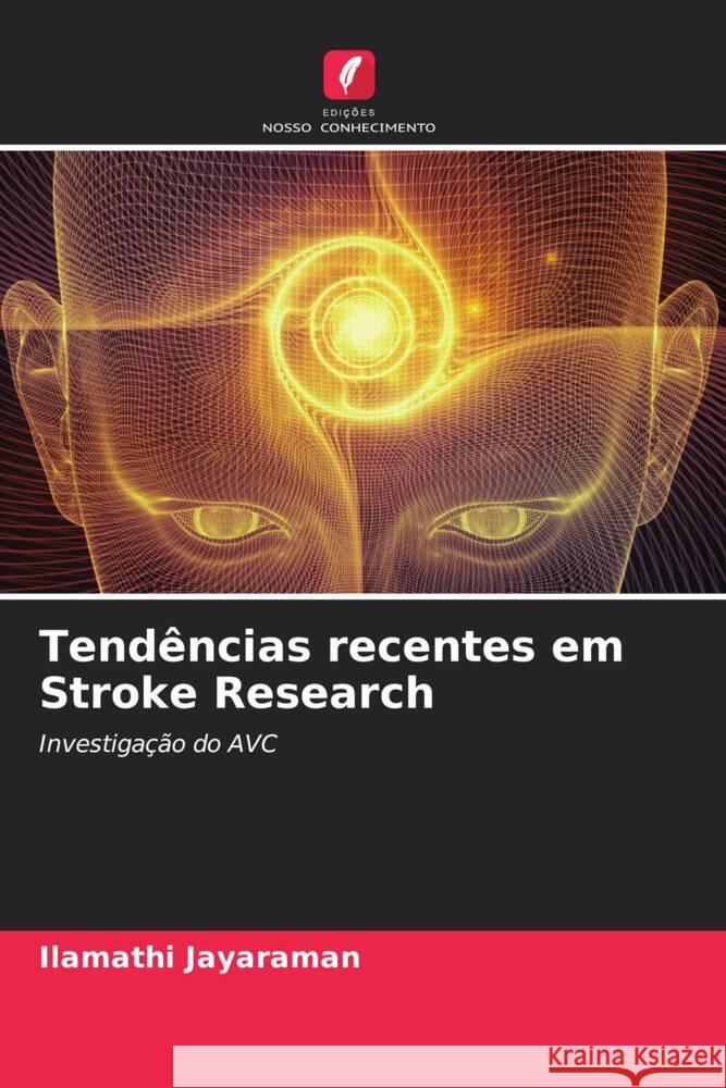 Tendências recentes em Stroke Research Jayaraman, Ilamathi 9786204825298 Edições Nosso Conhecimento - książka