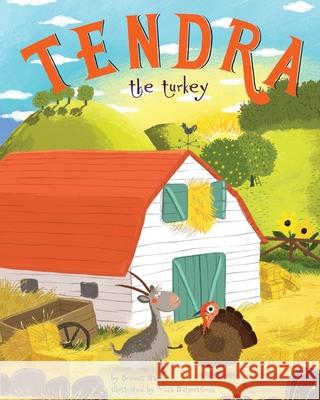 Tendra the turkey Brenda Baker Maia Batumashvili 9781732286825 Brenda Baker - książka