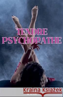 Tendre psychopathe McKenzie 9798227310293 McKenzie - książka