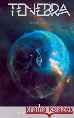 Tenebra - World under a shadow Gerd Klatte 9783695173280 Bod - Books on Demand - książka
