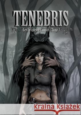 Tenebris: Les Peuples d'Elwinah, tome 2 L. Diddha 9782322219681 Books on Demand - książka
