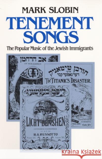Tenement Songs the Popular Music of the Jewish Immigrants Slobin, Mark 9780252065620 University of Illinois Press - książka