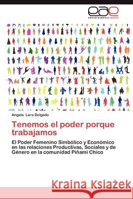 Tenemos El Poder Porque Trabajamos Angela Lar 9783848466641 Editorial Acad Mica Espa Ola - książka