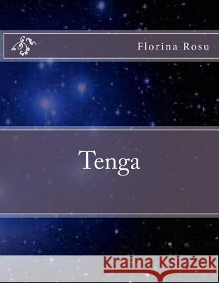 Tenga: Une conte spirituelle d'une autre Terre Rosu, Florina 9781535035507 Createspace Independent Publishing Platform - książka