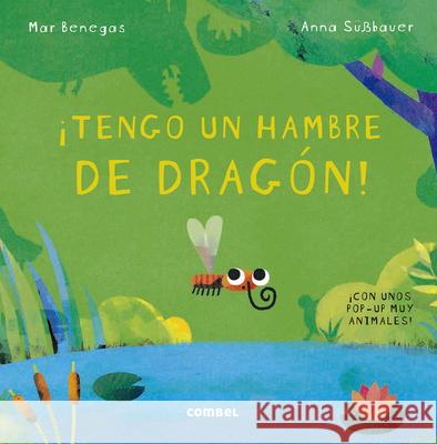 ¡Tengo Un Hambre de Dragón! Benegas, Mar 9788491016700 Combel Ediciones Editorial Esin, S.A. - książka