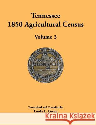 Tennessee 1850 Agricultural Census: Volume 3, Anderson to Franklin Counties Linda L Green 9780788451751 Heritage Books - książka