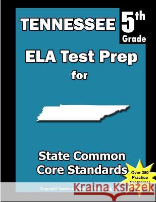 Tennessee 5th Grade ELA Test Prep: Common Core Learning Standards Treasures, Teachers' 9781492260783 Createspace - książka