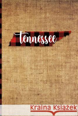 Tennessee: 6 X 9 108 Pages: Buffalo Plaid Tennessee State Silhouette Hand Lettering Cursive Script Design on Soft Matte Cover Not Print Frontier 9781726395878 Createspace Independent Publishing Platform - książka