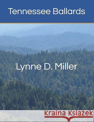 Tennessee Ballards Lynne D Miller 9781719998444 Independently Published - książka