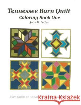 Tennessee Barn Quilt Coloring Book One John H. Lettau 9781537682327 Createspace Independent Publishing Platform - książka