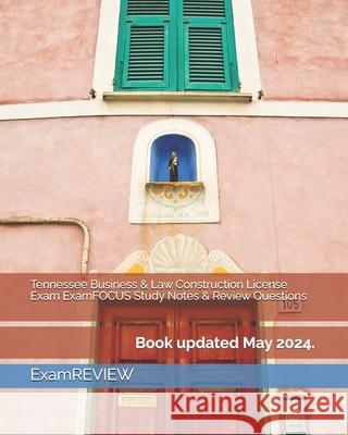 Tennessee Business & Law Construction License Exam ExamFOCUS Study Notes & Review Questions Examreview 9781727284539 Createspace Independent Publishing Platform - książka