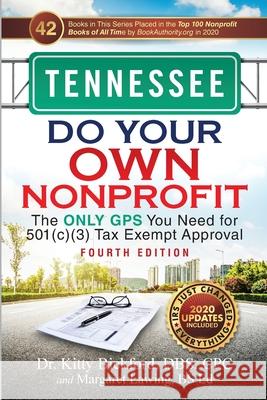 Tennessee Do Your Own Nonprofit: The Only GPS You Need for 501c3 Tax Exempt Approval Kitty Bickford Margaret Lawing 9781633085701 Chalfant Eckert Publishing, LLC - książka