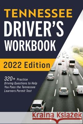 Tennessee Driver's Workbook: 320+ Practice Driving Questions to Help You Pass the Tennessee Learner's Permit Test Connect Prep 9781954289406 More Books LLC - książka