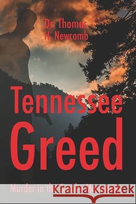 Tennessee Greed: Murder in the Smoky Mountains Birgit Hendry Thomas H. Newcomb 9781661621339 Independently Published - książka