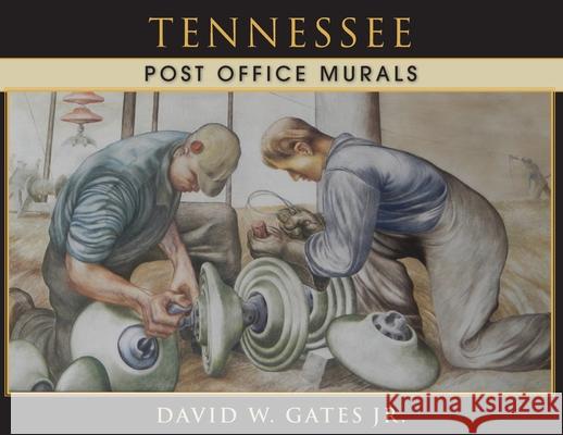 Tennessee Post Office Murals David W., Jr. Gates 9781970088038 Post Office Fans - książka