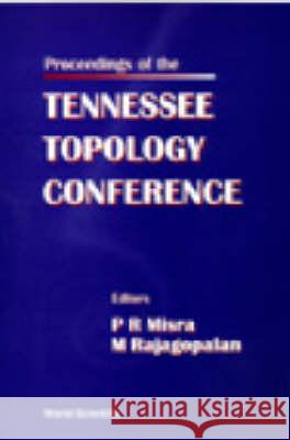 Tennessee Topology Conference Prabudh Ram Misra Minakshisundara Rajagopalan 9789810232917 World Scientific Publishing Company - książka